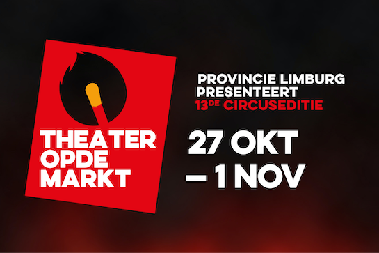 Provincie Limburg presenteert 13de editie circusfestival - Theater op de Markt - 27 oktober-1 november 2023 - in Dommelhof & doorheen Limburg